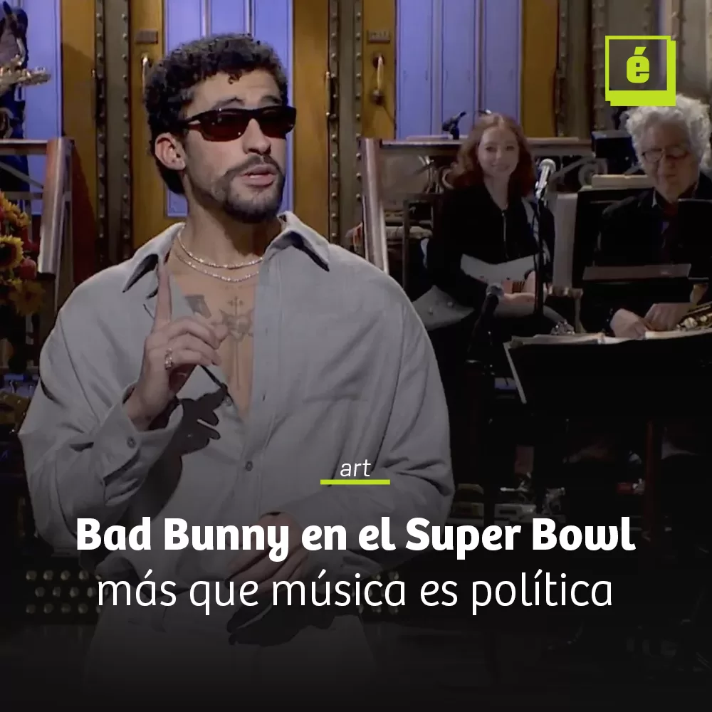 Bad Bunny en el Super Bowl: más que música es política